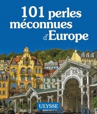 Ulysse Collectif - 101 perles méconnues d'Europe.