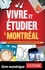 Vivre et étudier à Montréal. Des tas d'astuces pour économiser et profiter de la ville