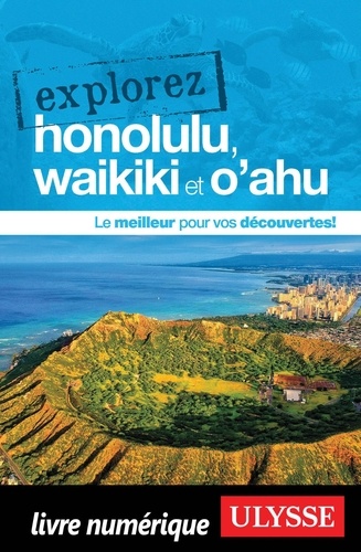 Explorez Honolulu, Waikiki et O'ahu 2e édition