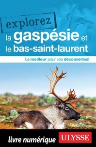Livres téléchargement iphone Explorez la Gaspésie et le Bas-Saint-Laurent 9782765878353 RTF