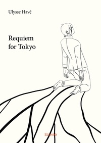 Ulysse Have - Requiem for tokyo.