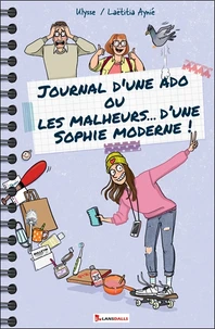 Journal d'une ado ou Les malheurs... d'une Sophie moderne !