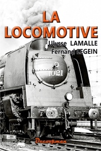 Ulysse Lamalle et Fernand Legein - La locomotive.