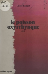 Ulysse Laugier - Le poisson oxyrrhynque.