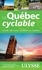 Le Québec cyclable. Guide des pistes cyclables au Québec 15e édition