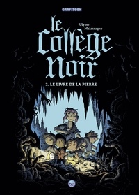 Ulysse Malassagne - Le collège noir Tome 2 : Le livre de la pierre.