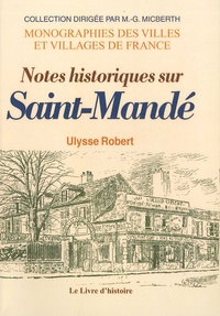 Ulysse Robert - Notes historiques sur Saint-Mandé - Monographies des villes de France.