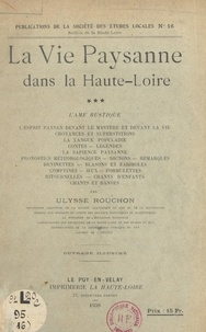 Ulysse Rouchon - La vie paysanne dans la Haute-Loire (3) - Première partie.