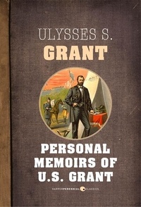 Ulysses S. Grant - Personal Memoirs Of U.s. Grant.