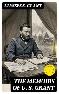 The Memoirs of U. S. Grant