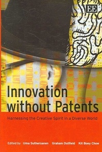 Uma Suthersanen - Innovation without Patents: Harnessing the Creative Spirit in a Diverse World.