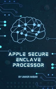  Umair Akbar - Apple Secure Enclave Processor.