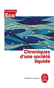 Umberto Eco - Chroniques d'une société liquide.