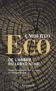 Umberto Eco - De l'arbre au labyrinthe.