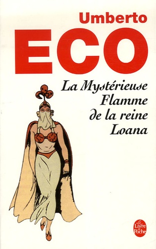 Umberto Eco - La Mystérieuse Flamme de la reine Loana.