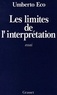 Umberto Eco - Les limites de l'interprétation.