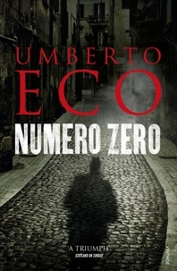 Umberto Eco et Richard Dixon - Numero Zero.
