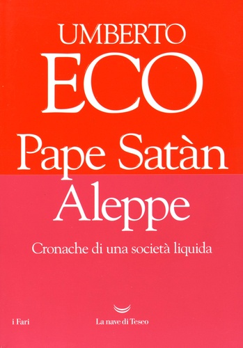 Umberto Eco - Pape Satàn Aleppe - Cronica di una società liquida.