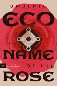 Umberto Eco et William Weaver - The Name of the Rose.
