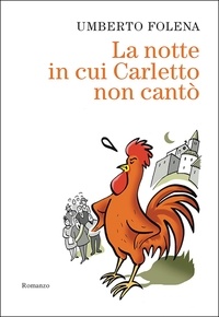 Umberto Folena - La notte in cui Carletto non cantò.