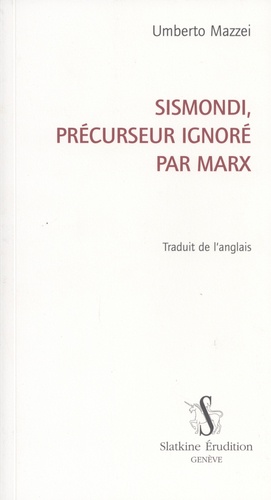 Umberto Mazzei - Sismondi, précurseur ignoré par Marx.