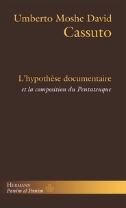 Umberto Moshe David Cassuto - L'hypothèse documentaire et la composition du Pentateuque.