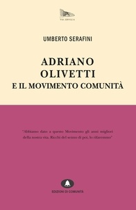 Umberto Serafini - Adriano Olivetti e il Movimento Comunità.