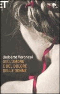 Umberto Veronesi - Dell'amore e del dolore delle donne.