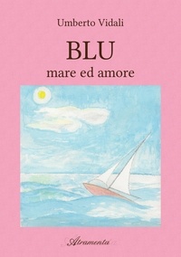 Umberto Vidali - Blu - Mare ed amor.