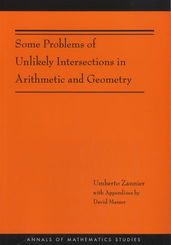 Umberto Zannier - Some Problems of Unlikely Intersections in Arithmetic and Geometry.