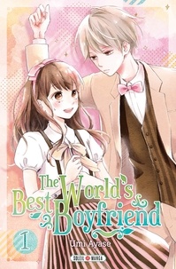 Télécharger les fichiers ebook The World's Best Boyfriend T01 par Umi Ayase (Litterature Francaise)
