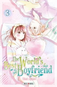 Télécharger des livres Android The World's Best Boyfriend T03 en francais 9782302083042 PDF