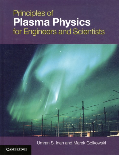 Umran-S Inan et Marek Golkowski - Principles of Plasma Physics for Engineers and Scientists.