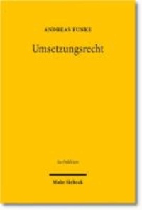 Umsetzungsrecht - Zum Verhältnis von internationaler Sekundärrechtsetzung und deutscher Gesetzgebungsgewalt.