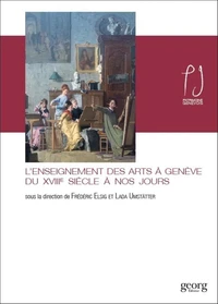 L enseignement des arts a geneve du xviiie siecle a nos jours