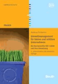 Umweltmanagement für kleine und mittlere Unternehmen - Die Normenreihe ISO 14000 und ihre Umsetzung.
