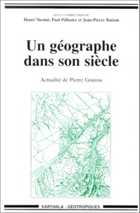 Henri Nicolaï - Un Geographe Dans Son Siecle. Actualite De Pierre Gourou.