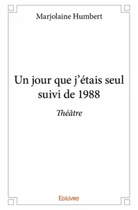Un jour que j'étais seul suivi de 1988