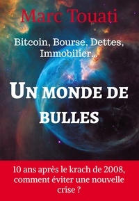 Marc Touati - Un monde de bulles.