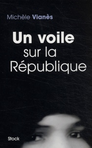 Michèle Vianès - Un voile sur la République.