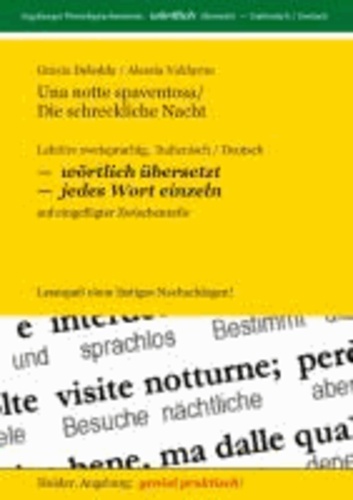 Una notte spaventosa / Die schreckliche Nacht - Lektüre zweisprachig, Italienisch / Deutsch, WÖRTLICH  ÜBERSETZT -- jedes Wort einzeln -- auf eingefügter Zwischenzeile.