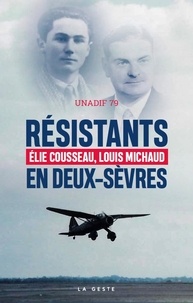  UNADIF 79 - Elie Cousseau, Louis Michaud - Résistants en Deux-Sèvres.