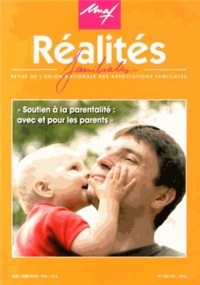  UNAF - Réalités familiales N° 100-101/2012 : Soutien à la parentalité : avec et pour les parents.