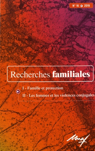 Recherches familiales N° 16/2019 Famille et protection ; Les femmes et les violences conjugales