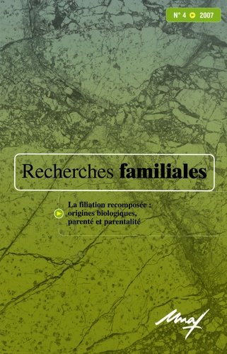 Gilles Séraphin - Recherches familiales N° 4/2007 : La filiation recomposée : origines biologiques, parenté et parentalité.