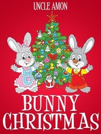  Uncle Amon - Bunny Christmas - Christmas Books.