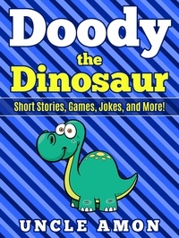  Uncle Amon - Doody the Dinosaur: Short Stories, Games, Jokes, and More! - Fun Time Reader.