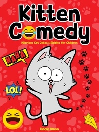 Best-seller des livres 2018 téléchargement gratuit Kitten Comedy: Hilarious Cat Jokes & Riddles for Children  - Giggle Galaxy 9798223312246 (Litterature Francaise)