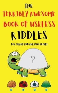  Uncle Bob - The Terribly Awesome Book of Useless Riddles.