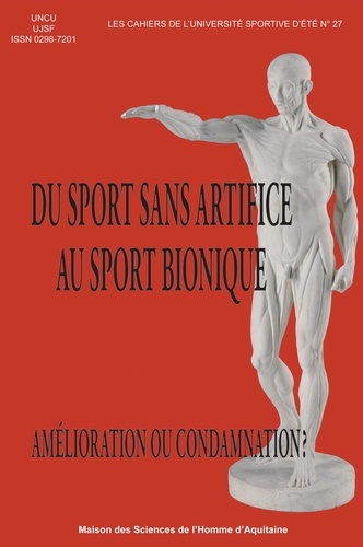 Du sport sans artifice au sport bionique. Amélioration ou condamnation ?
